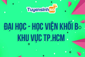 ĐH - HV Khối B khu vực TP. HCM